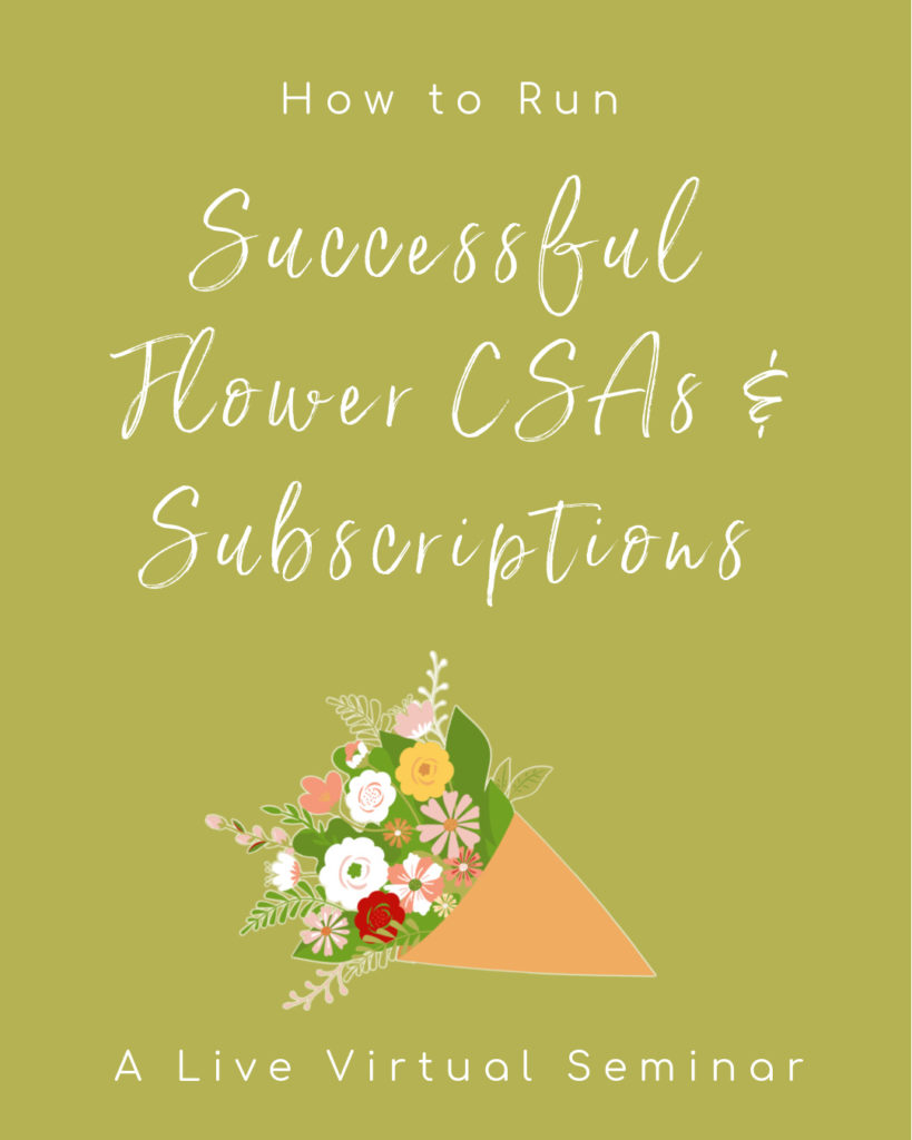 Online Courses for Flower Farmers : How to run a successful flower CSA or subscription 